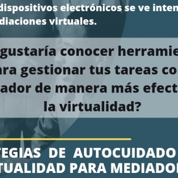 Webinar sobre “Estrategias de autocuidado en la virtualidad para mediadores”